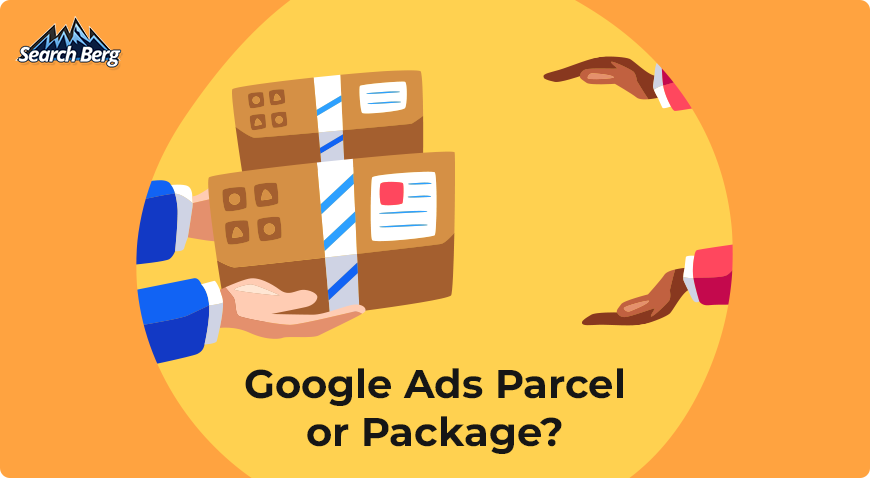  A parcel and package indicating a separate Google Ads investment and a package.