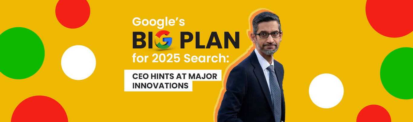 Google’s Big Plan for 2025 Search