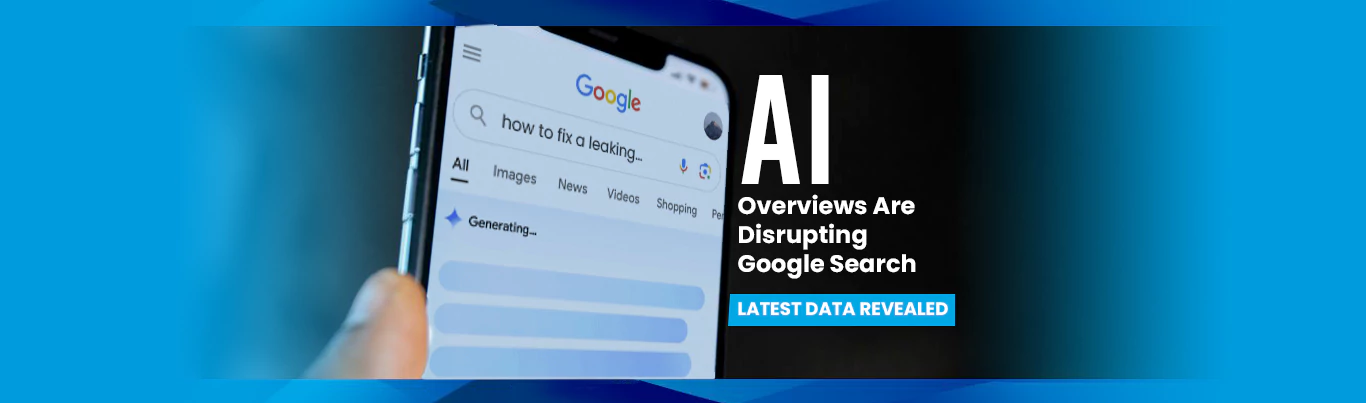 AI Overviews Are Disrupting Google Search